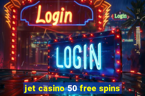 jet casino 50 free spins